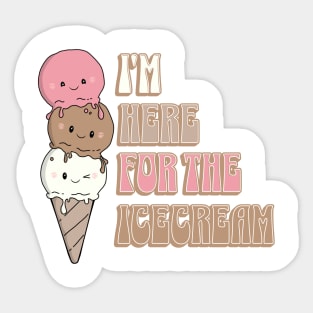 Kawaii Ice Cream - Im here for the Icecream Sticker